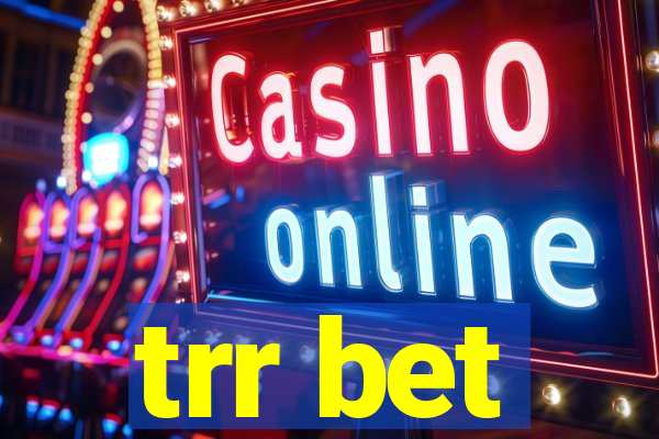 trr bet